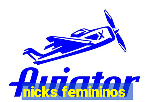 nicks femininos